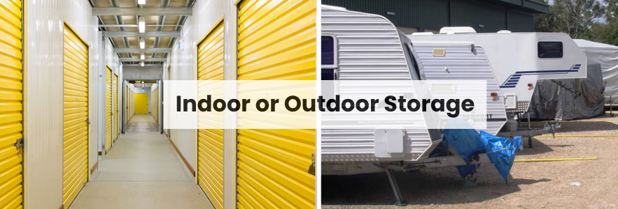 Is Indoor or Outdoor Storage Best for Your Needs